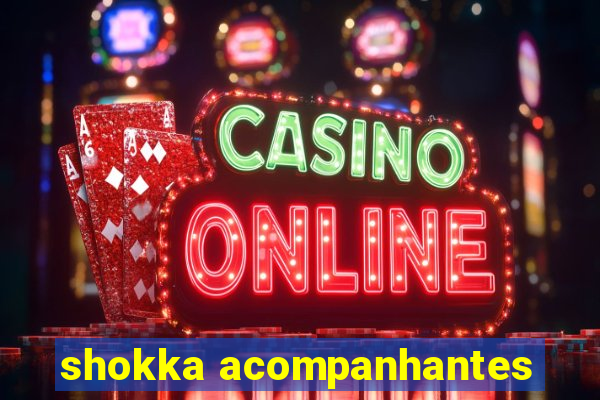 shokka acompanhantes